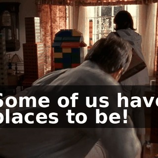 Some of us have places to be!