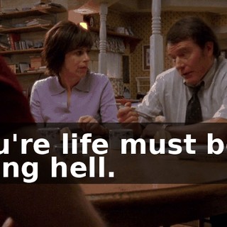 You're life must be a living hell.