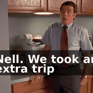Nell. We took an extra trip
