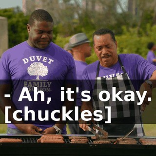 - Ah, it's okay. [chuckles]