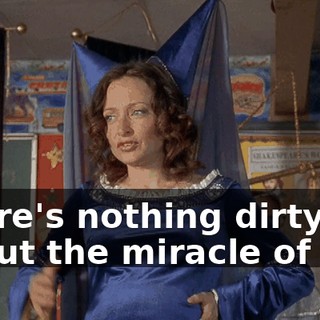 There's nothing dirty about the miracle of life.