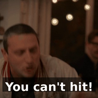 You can't hit!