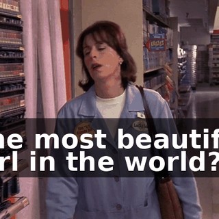 ♪ The most beautiful girl in the world? ♪