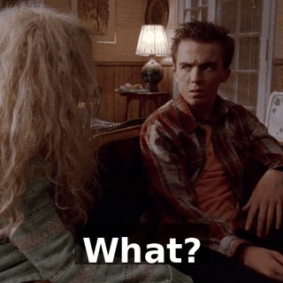 What?