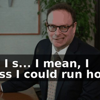 Um, I s... I mean, I guess I could run home.