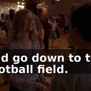 and go down to the football field.