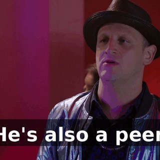 He's also a peer.