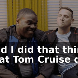 and I did that thing that Tom Cruise did