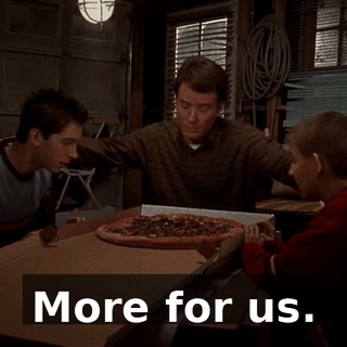 More for us.
