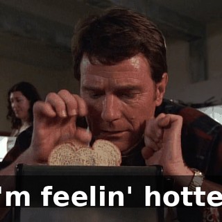 ♪ I'm feelin' hotter ♪