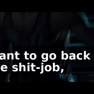 Want to go back to the shit-job,