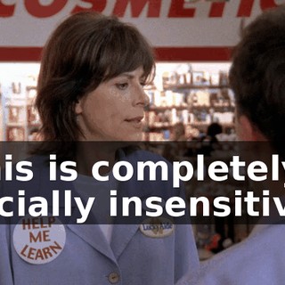 This is completely racially insensitive.
