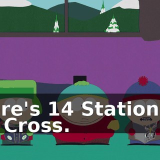 There's 14 Stations of the Cross.