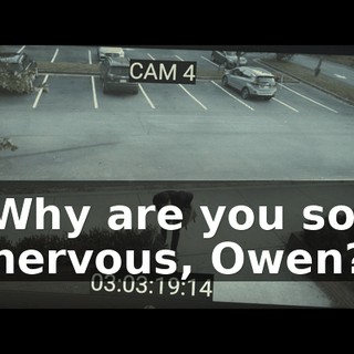 Why are you so nervous, Owen?