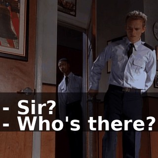 - Sir? - Who's there?