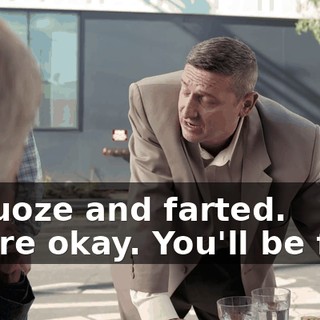 I squoze and farted. You're okay. You'll be fine.