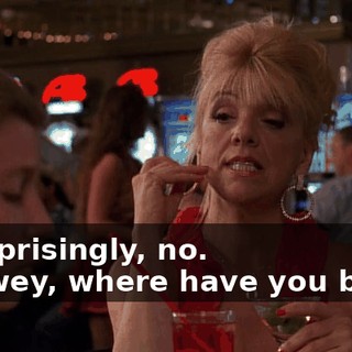 - Surprisingly, no. - Dewey, where have you been?