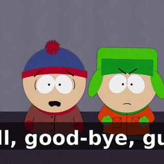 Well, good-bye, guys.