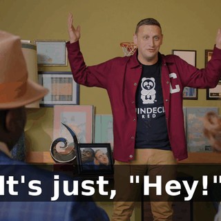 It's just, "Hey!"
