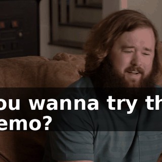 you wanna try the demo?
