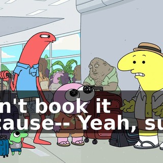 didn't book it because-- Yeah, sure.