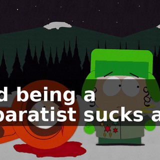 And being a separatist sucks ass.