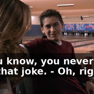 - You know, you never told me that joke. - Oh, right.