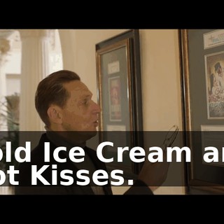 Cold Ice Cream and Hot Kisses.