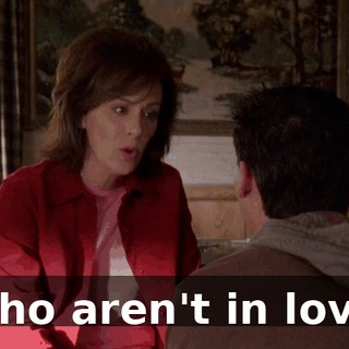 Who aren't in love.