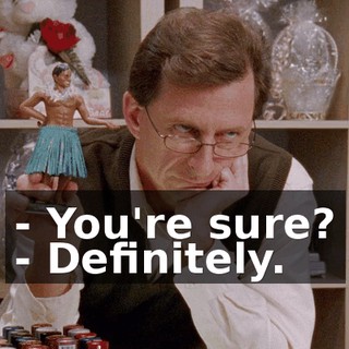 - You're sure? - Definitely.