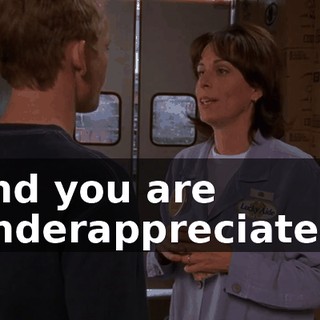 and you are underappreciated.