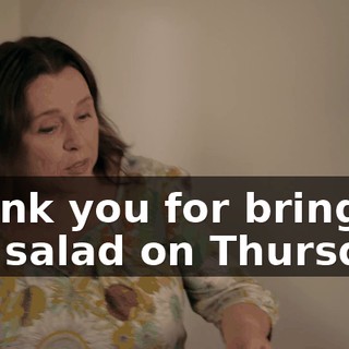 Thank you for bringing the salad on Thursday.