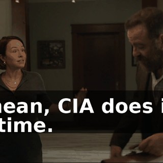 - I mean, CIA does it all the time.