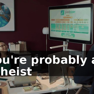 You're probably an atheist