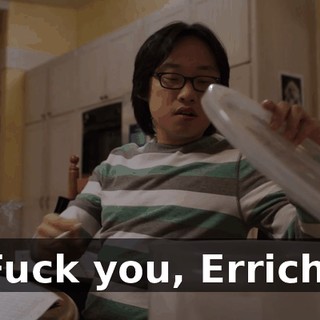 Fuck you, Errich.
