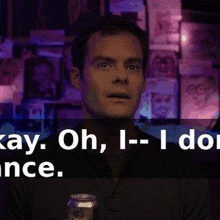 Okay. Oh, I-- I don't dance.