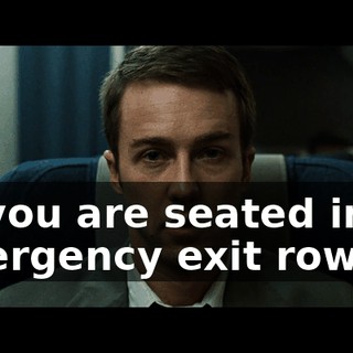 "If you are seated in an emergency exit row..."