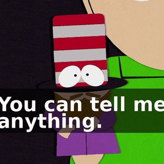 You can tell me anything.