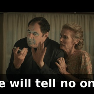We will tell no one!