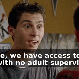Reese, we have access to a car with no adult supervision.