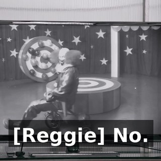 [Reggie] No.