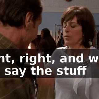 Right, right, and when do I say the stuff