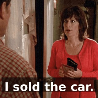 I sold the car.