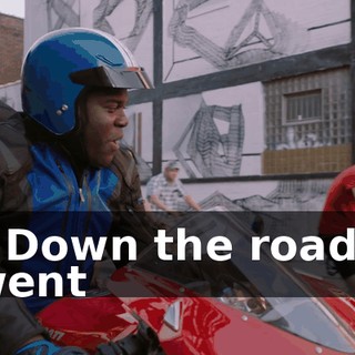 * Down the road I went