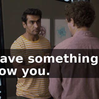 I have something to show you.