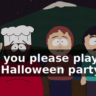 Will you please play for our Halloween party?