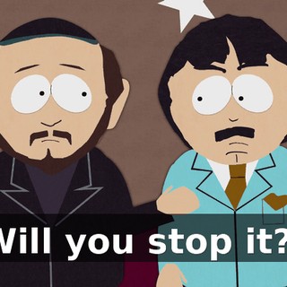 Will you stop it?!