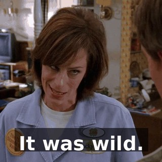 It was wild.