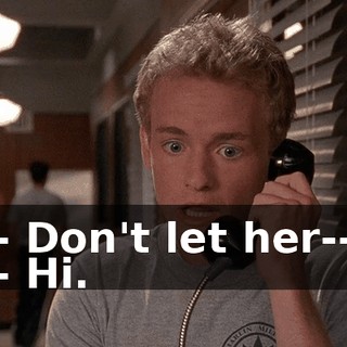 - Don't let her-- - Hi.