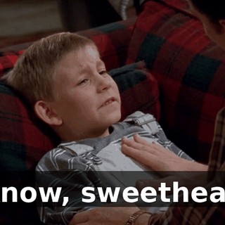 I know, sweetheart.